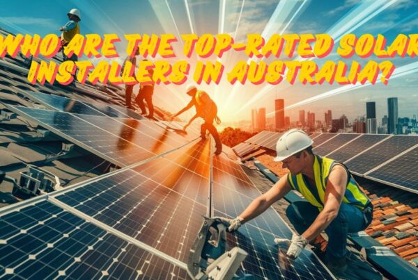 Top-Rated Solar Installers in Australia